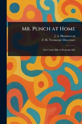 Mr. Punch at Home(English, Paperback, Hammerton J A (John Alexander))