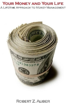 Your Money and Your Life(English, Electronic book text, Aliber Robert)