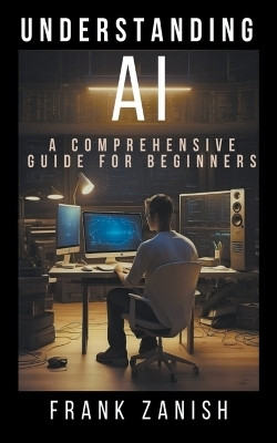 Understanding AI(English, Paperback, Zanish Frank)