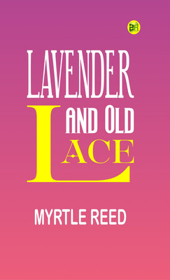 Lavender and Old Lace(Paperback, Myrtle Reed)