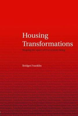 Housing Transformations  - Shaping the Space of Twenty-First Century Living(English, Paperback, Franklin Bridget)