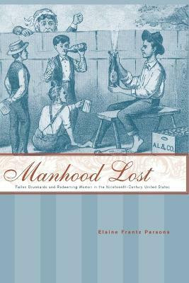 Manhood Lost(English, Paperback, Parsons Elaine Frantz)