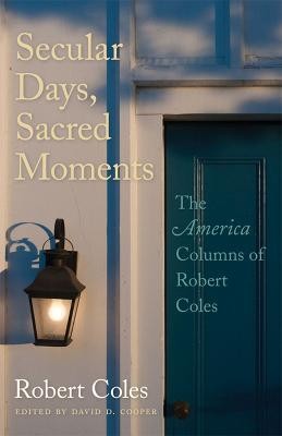 Secular Days, Sacred Moments(English, Paperback, Coles Robert)