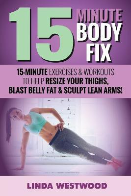 15-Minute Body Fix (3rd Edition)(English, Paperback, Westwood Linda)