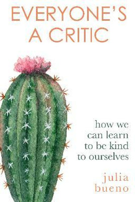 Everyone's a Critic(English, Hardcover, Bueno Julia)