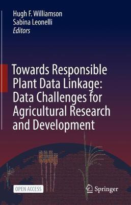 Towards Responsible Plant Data Linkage: Data Challenges for Agricultural Research and Development(English, Hardcover, unknown)