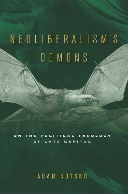 Neoliberalism's Demons(English, Electronic book text, Kotsko Adam)