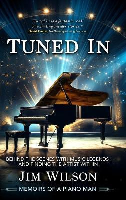 Tuned In - Memoirs of a Piano Man(English, Hardcover, Wilson Jim)