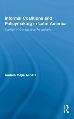 Informal Coalitions and Policymaking in Latin America(English, Hardcover, Mejia Acosta Andres)
