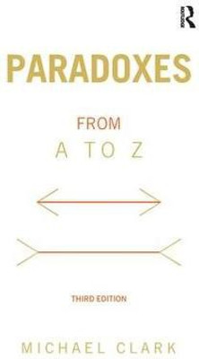Paradoxes from A to Z(English, Hardcover, Clark Michael)