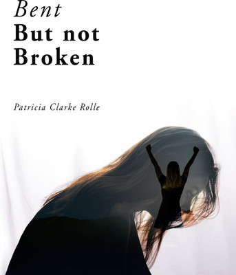 Bent but Not Broken(English, Paperback, Rolle Patricia Clarke)