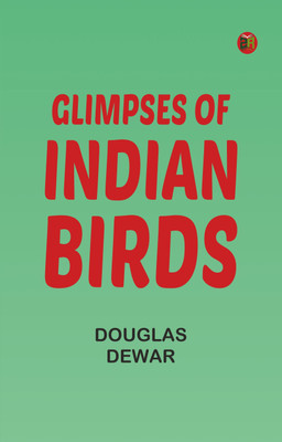 Glimpses of Indian Birds(Paperback, Douglas Dewar)