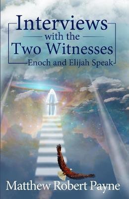 Interviews with the Two Witnesses(English, Paperback, Payne Matthew Robert)