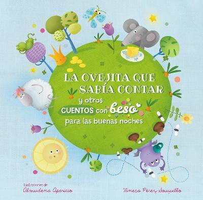 La ovejita que sabia contar y otros cuentos con beso para las buenas noches / Be dtime Stories with a Good Night Kiss(Spanish, Board book, Perez-Sauquillo Vanesa)