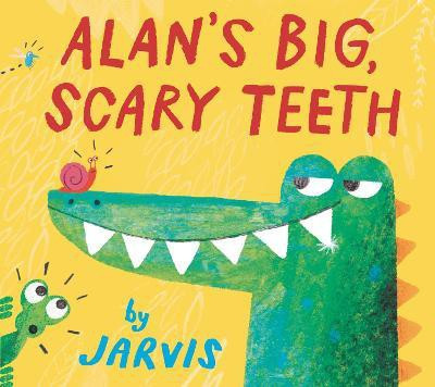 Alan's Big, Scary Teeth(English, Board book, Jarvis)