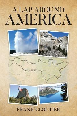 A Lap Around America(English, Paperback, Cloutier Frank L)