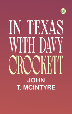 In Texas with Davy Crockett(Paperback, John T. McIntyre)