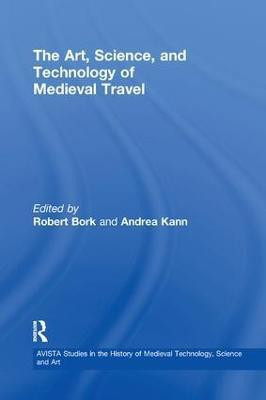 The Art, Science, and Technology of Medieval Travel(English, Paperback, unknown)