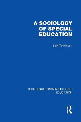 A Sociology of Special Education (RLE Edu M)(English, Paperback, Tomlinson Sally)