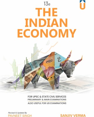 The Indian Economy: For UPSC & State Civil Services Preliminary & Main Examinations (Also Useful For UG Examinations), 13th Edition(Paperback, Sanjiv Verma, Revised, Updated By Pavneet Singh)