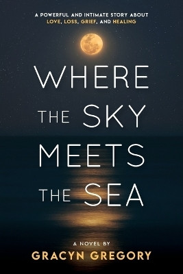 Where the Sky Meets the Sea(English, Paperback, Gregory Gracyn)