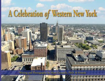 A Celebration of Western New York - There's so much to love(English, Paperback, Donnelly Mark D)