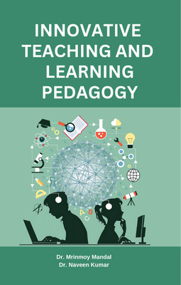 Innovative Teaching and Learning Pedagogy(Paperback, Dr. Mrinmoy Mandal, Dr. Naveen Kumar)
