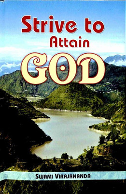 Strive to Attain God(Hardcover, Swami Virajananda)