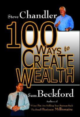 100 Ways to Create Wealth(English, Hardcover, Chandler Steve)