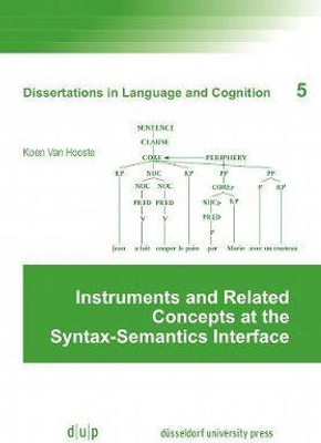 Instruments and Related Concepts at the Syntax-Semantics Interface(English, Paperback, Van Hooste Koen)