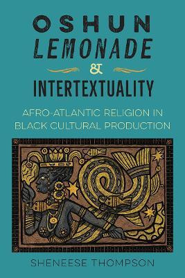 Oshun, Lemonade, and Intertextuality(English, Paperback, Thompson Sheneese)