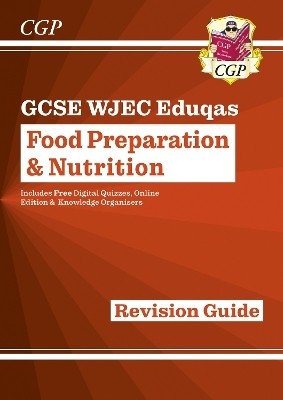 GCSE Food Preparation & Nutrition WJEC Eduqas Revision Guide (with Online Edition and Quizzes)(English, Mixed media product, CGP Books)