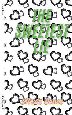 The Sweetest Lie(English, Paperback, Jones Alexis)