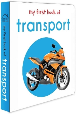 My First Book of Transport  - By Miss & Chief(English, Hardcover, Wonder House Books)