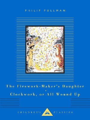 The Firework-Maker's Daughter, Clockwork, or All Wound Up(English, Hardcover, Pullman Philip)