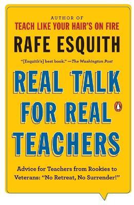 Real Talk for Real Teachers(English, Paperback, Esquith Rafe)