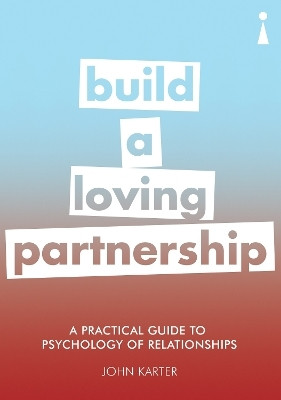 A Practical Guide to the Psychology of Relationships  - A Practical Guide to Psychology of Relationships(English, Paperback, Karter John)