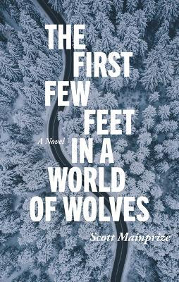 First Few Feet in a World of Wolves, The(English, Paperback, Mainprize Scott)