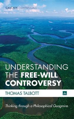 Understanding the Free-Will Controversy(English, Paperback, Talbott Thomas)