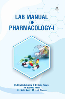 LAB MANUAL OF PHARMACOLOGY-I - 
AS PER PCI REGULATIONS SECOND YEAR B. PHARM. (SEMESTER IV)(Paperback, Dr. Shweta Sehrawat, Dr. Sonia Narwal, Mr. Suchitra Yadav, Ms. Nidhi Saini, Mr. Lalit Sharma)