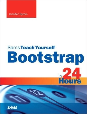 Bootstrap in 24 Hours, Sams Teach Yourself(English, Paperback, Kyrnin Jennifer)