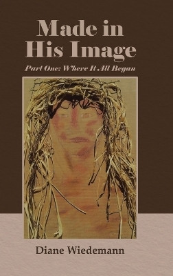 Made in His Image(English, Hardcover, Wiedemann Diane)