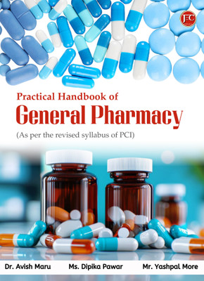PRACTICAL HANDBOOK OF GENERAL PHARMACY(Paperback, Dr. Avish Maru, Ms. Dipika Pawar, Mr. Yashpal More)
