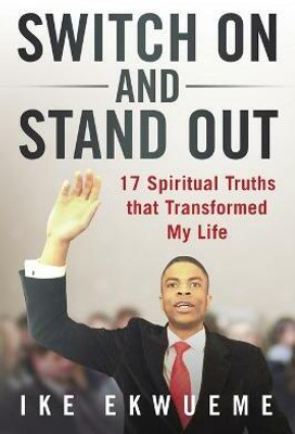 Switch On and Stand Out(English, Paperback, Ekwueme Ike)