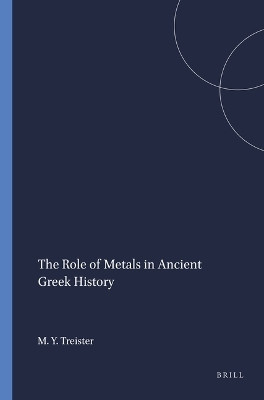 The Role of Metals in Ancient Greek History(English, Leather / fine binding, Treister M. Yu.)