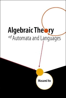 Algebraic Theory Of Automata And Languages(English, Hardcover, Ito Masami)