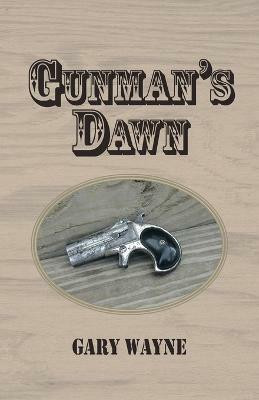 Gunman's Dawn(English, Paperback, Wayne Gary)