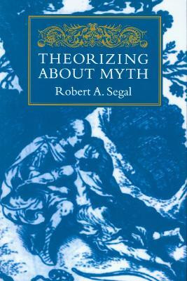 Theorizing About Myth(English, Paperback, Segal Robert A.)