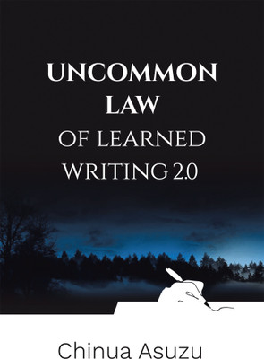 Uncommon Law of Learned Writing 2.0(Hardcover, Chinua Asuzu)
