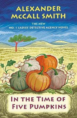 In the Time of Five Pumpkins(English, Hardcover, McCall Smith Alexander)